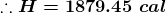 \boldsymbol{\therefore H=1879.45\;cal}