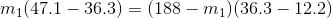 m_{1}(47.1 - 36.3) = (188 - m_{1})(36.3 - 12.2)