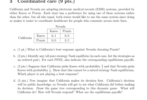 3 Coordinated care (9 pts.) California and Nevada are adopting electronic medical records (EMR) systems, provided by either K
