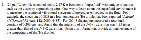 When 4He is cooled below 2.17 K it becomes a
