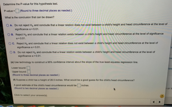Determine the P-value for this hypothesis test. P-value =(Round to three decimal places as needed.) What is the conclusion th