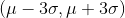 (\mu -3\sigma , \mu +3\sigma)