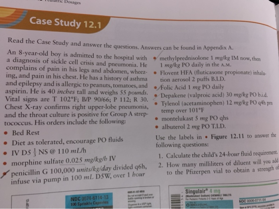 Dosages Case Study 12.1 Read the Case Study and answer the questions. Answers can be found in Appendix A. An 8-year-old boy i