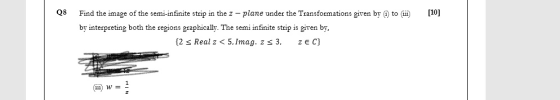 Q8 [10] Find the image of the semi-infinite strip in the 2 - plane under the Transformations given by 1) to (1) by interpreti