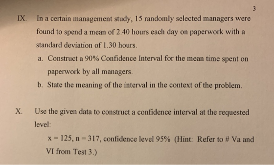 IX 3 In a certain management study, 15 randomly selected managers were found to spend a mean of 2.40 hours each day on paperw