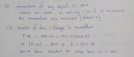 ( 1 e velocity, so if loption a ) momentum of any object = P- me where m= mass , so if so increases the momentum also increas