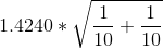 1.4240*\sqrt{\frac{1}{10}+\frac{1}{10}}