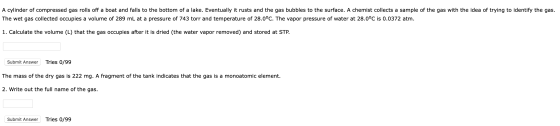 A cylinder of compressed gas rolls off a boat and falls to the bottom of a lake. Eventually it rusts and the gas bubbles to t