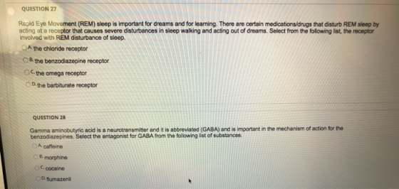 QUESTION 27 Rapid Eye Movement (REM) sleep is important for dreams and for learning. There are certain medications/drugs that