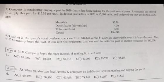 X Company is considering buying a part in 2020 that it has been making for the past several years. A company has offered to s