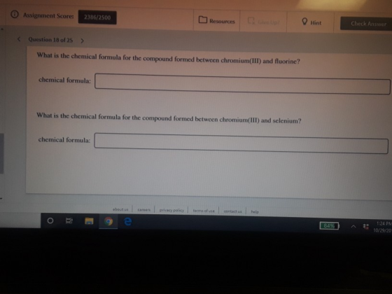 O Assignment Score: 2386/2500 Resources can Online Check Answer Question 18 of 25 > What is the chemical formula for the comp