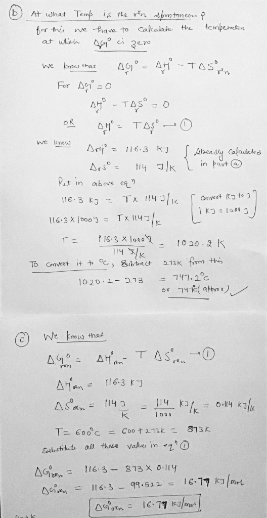 (6) At what Temp is the oln spontaneous ? for this we have to calculate the temperation at which so is zero we know that AG =