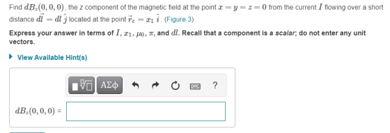 Find dB,(0,0,0), the z component of the magnetic field at the point x =y=z=0 from the current I flowing over a short distance
