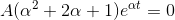 A(\alpha^2+2\alpha +1)e^{\alpha t}=0