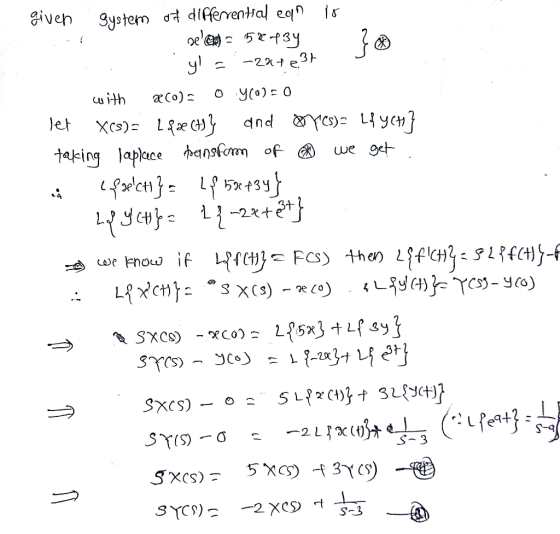 given system of differential eqn 16 se els = 58 PBy ? y = -28+ e3t with 260)= 0 Y(0) = 0 Jer XCS)= Lfae Cty and YCB)2 Lf YC