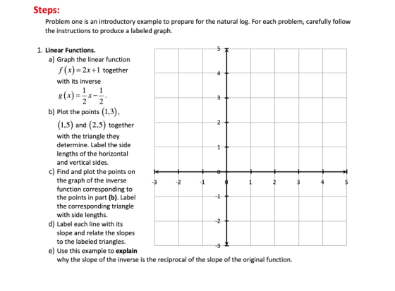Steps: Problem one is an introductory example to prepare for the natural log. For each problem, carefully follow the instruct