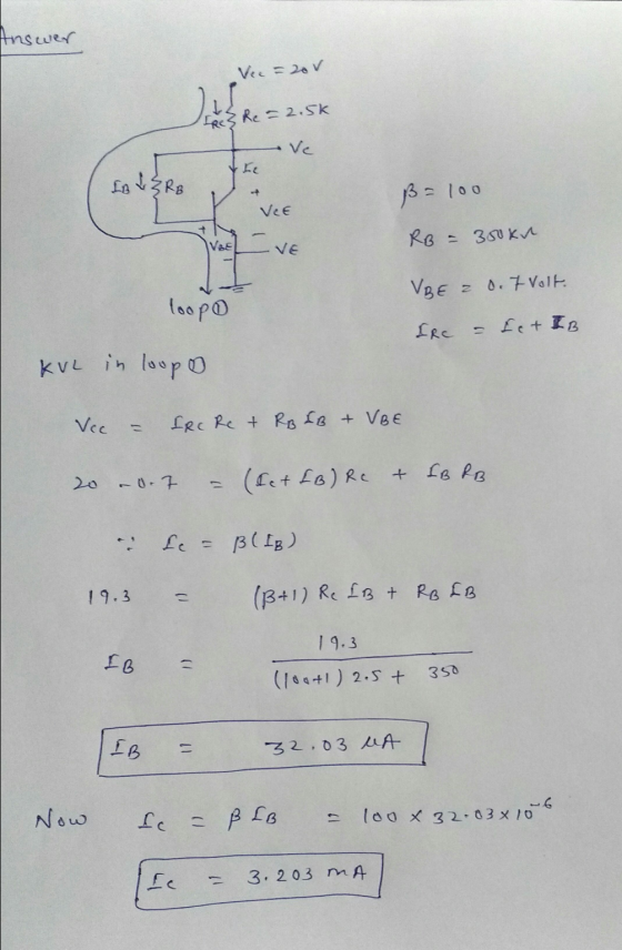Answer Vee = zar Re Re = 2.5k - Ve tre LB LZ RB + B = 100 K VCE No VE RB - 350kn VBE 2 d. 7 volt. loop IR – Ict IB KVL in loo