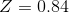 Z=0.84