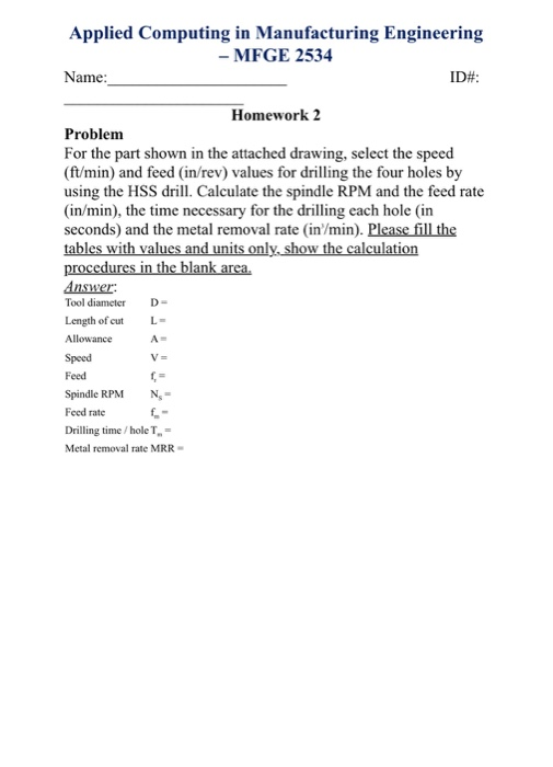 Applied Computing in Manufacturing Engineering - MFGE 2534 Name: ID#: Homes Homework 2 Problem For the part shown in the atta