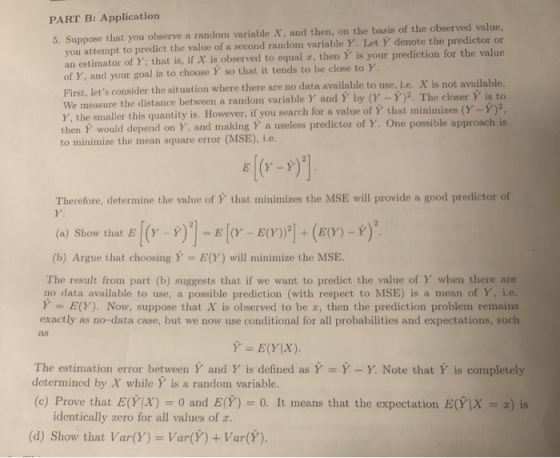 PART B: Application 5. Suppose that you observe a random variable X. and then, on the basis of the observed value. you attemp