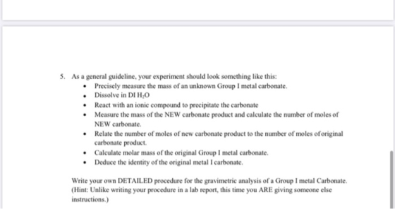 5. As a general guideline, your experiment should look something like this: • Precisely measure the mass of an unknown Group