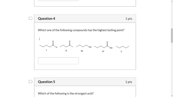 Question 4 1 pts Which one of the following compounds has the highest boiling point? یہ لہلم والی Question 5 1 pts Which of t