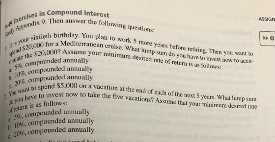 ses in Compound Interest en answer the following questions: ASSIGN 049 Exercises in Study Appendix 9. r sixtieth birthday. Yo