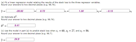 (a) Fit a linear regression model relating the results of the stack loss to the three regressor variables. Round your answers