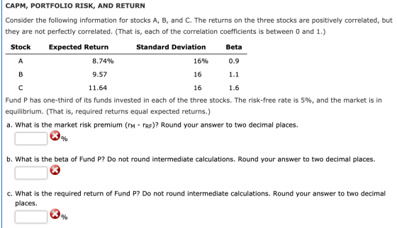 CAPM, PORTFOLIO RISK, AND RETURN Consider the following information for stocks A, B, and C. The returns on the three stocks a