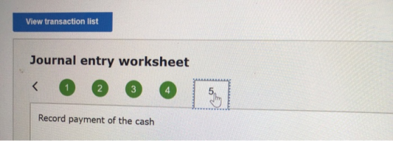 View transaction list Journal entry worksheet < 0 @ O 51 Record payment of the cash