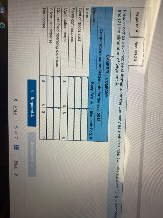 Required A Required B Prepare comparative income statements for the company as a whole under two alternatives: (1) the retent