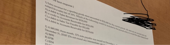 We best response. 1) Sales revenue for a sporting oods shot more to subject to a sales tax of 10%. Which of the following w A