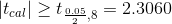 |t_{cal}|\geq t_{\frac{0.05}{2},8}=2.3060