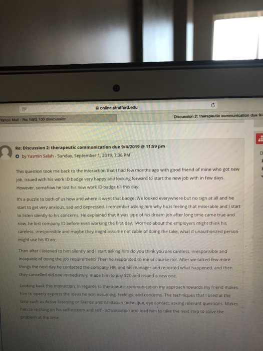 online.stratford.edu Discussion 2: therapeutic communication due 9/ Yahoo Mail Re: NSG 100 discussion 11:59 pm Re: Discussion