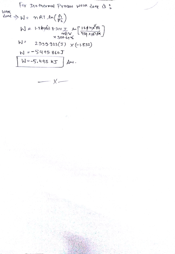 OX For Isothermal process work done is : Leme => W2 MRT en 2) We 1.2 Andle) 8.314 I imp 120x4opq7 x 300.69 0 W? 2999923(5) X6
