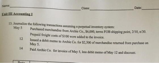 Name: Date: Class: Unit III Accounting I 13. Journalize the following transactions assuming a perpetual inventory system: May