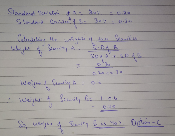 Standard Decistian & A = 20% - 0.20 Stendand Devletion of B = 30% - 0.30 Celculeting the weights of the Seanities Weight of s