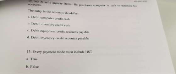 MOSC 12. Mr X sells grocery items. He purchases computer in cash to maintain his accounts. The entry in the accounts should b