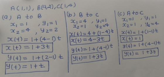 (6) B to c Y2=4 X2=4 ACLI), B(4,2), C(1,4) (a) A to B x=1 9,=1 x1 =4 , 9,=1 42=2 X2=1 X(t) = 1+ (4-)t (t) = 4+ (1-4) Z polt)=