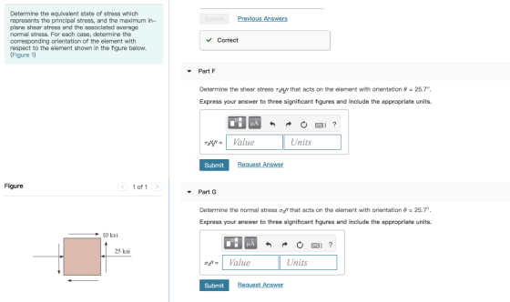 Submit Previous Answers Determine the equivalent state of stress which represents the principal stress, and the maximum in- p