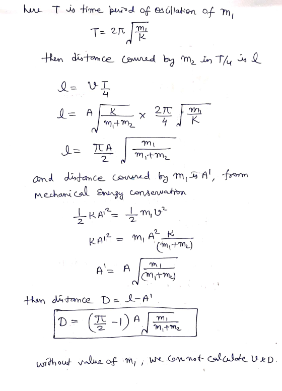 mi here T is time period of oscillation of my de then distance coured by me in tlu is e T=2r l= v I 4 l= 271 me к mitmz 4 K I