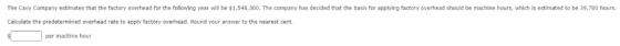 The Cavy Company estimates that the factory overhead for the following year will be $1,548,300. The company has decided that