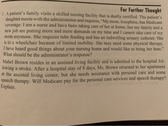 For further Thought A patients family visits a skilled nursing facility that is dually certified. The patients daughter mee