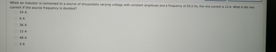When an inductor is connected to a source of sinusoidally varying voltage with constant amplitude and a frequency of 50.0 Hz,
