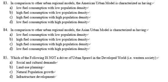 83. In comparison to other urban regional models, the American Urban Model is characterized as having: a) low fuel consumptio