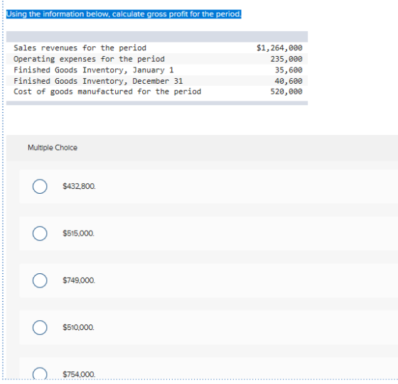 Using the information below. calculate gross profit for the period! Sales revenues for the period Operating expenses for the