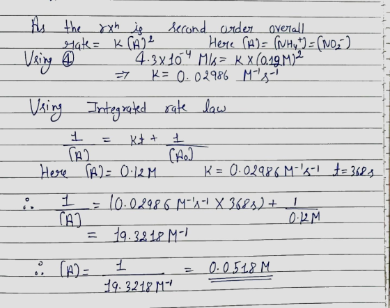 As the rxh is second order overall - Mate= K (A) e Here (A)= (NHy + ] = (NO₂) Veing 0 4.3x10 4 MG= KX (0.19 M 2 - 7 K = 0.029