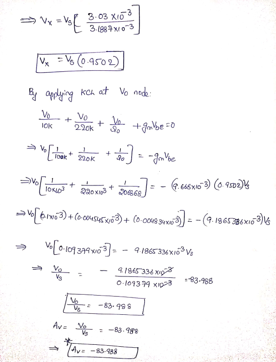 Vx =Vg E 3.03 Xi -3 3.1887x10-3 =Vs (0.9502) by applying kch at Vo node: Vo + vo 220K lok + You + gabe ao vs [loekt nok + Bot