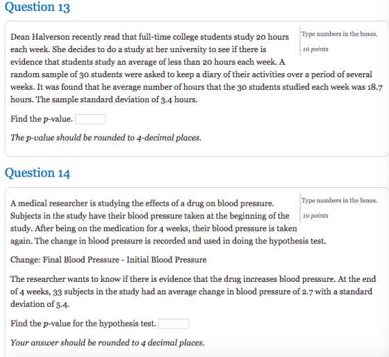 Question 13 Dean Halverson recently read that full-time college students study 20 hours Type numbers in the boxes. each week.