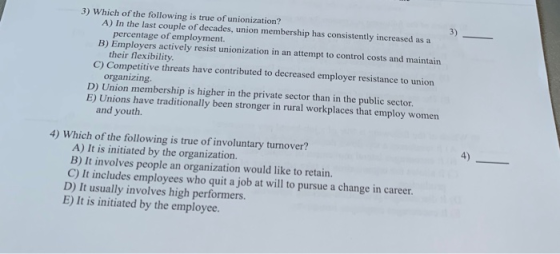 3) Which of the following is true of unionization? A) In the last couple of decades, union membership has consistently increa
